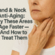 Hand & Neck Anti-Aging Why These Areas Age Faster — And How to Treat Them