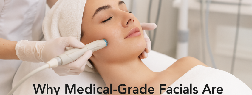 Why Medical-Grade Facials Are Better Than Regular Salon Facials
